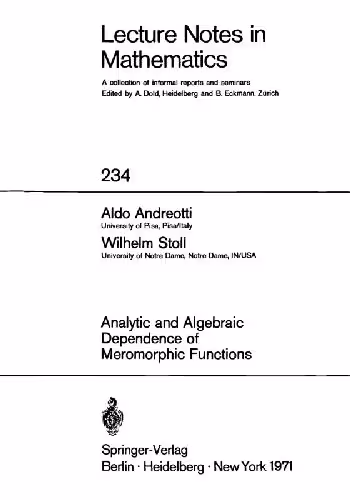 خرید و دانلود نسخه کامل کتاب Analytic and algebraic dependence of meromorphic functions