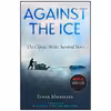 کتاب Against the Ice اثر جمعی از نویسندگان انتشارات Steerforth