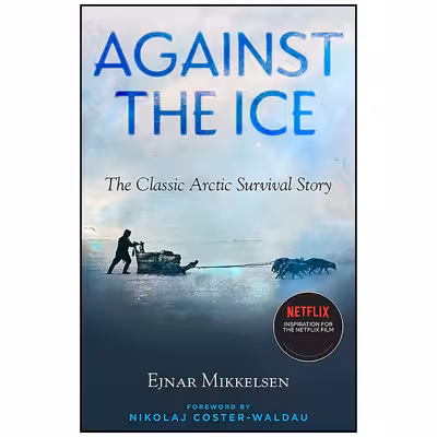 کتاب Against the Ice اثر جمعی از نویسندگان انتشارات Steerforth