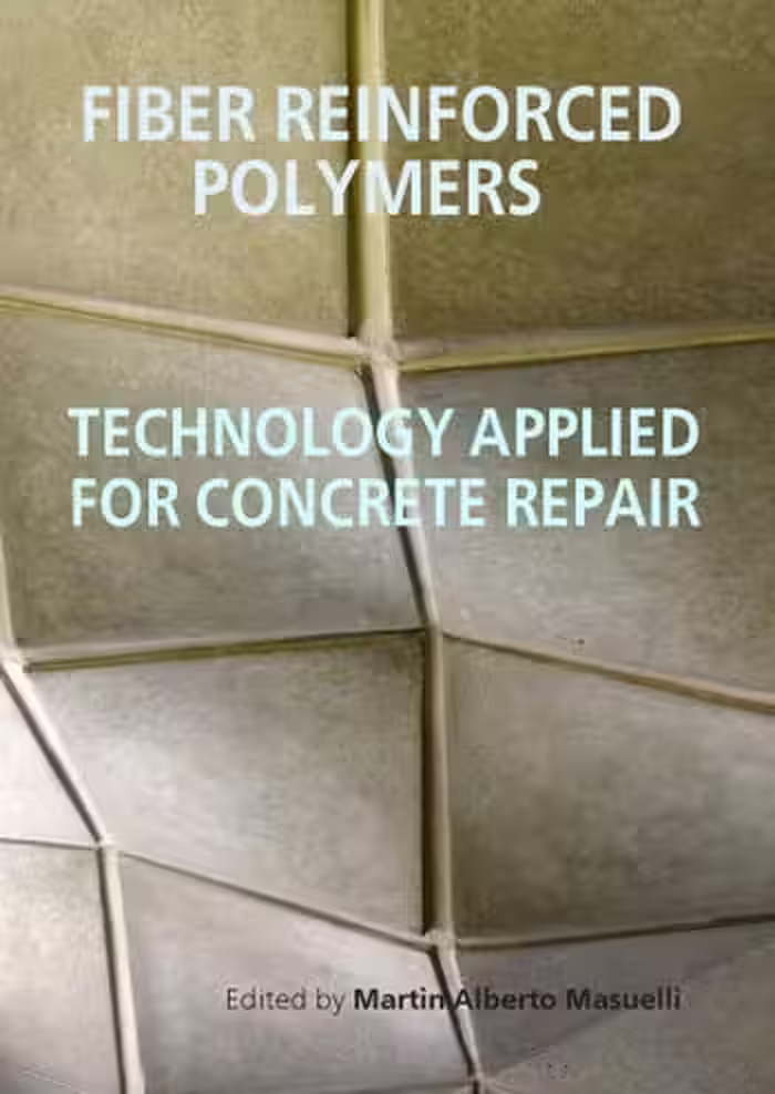 󾕇 دانلود کتاب Masuelli M. A., Fiber Reinforced Polymers - The Technology Applied for Concrete Repair, 2013 - دانلود کتاب های دانشگاهی