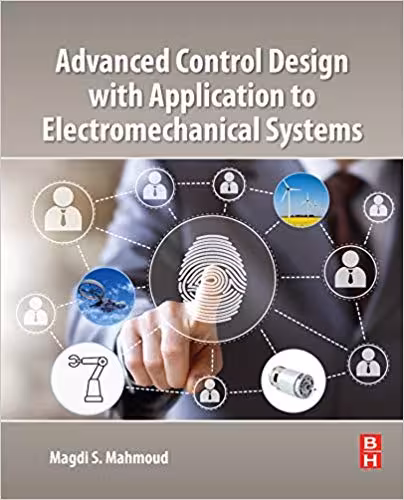 خرید و دانلود نسخه کامل کتاب Advanced Control Design with Application to Electromechanical Systems