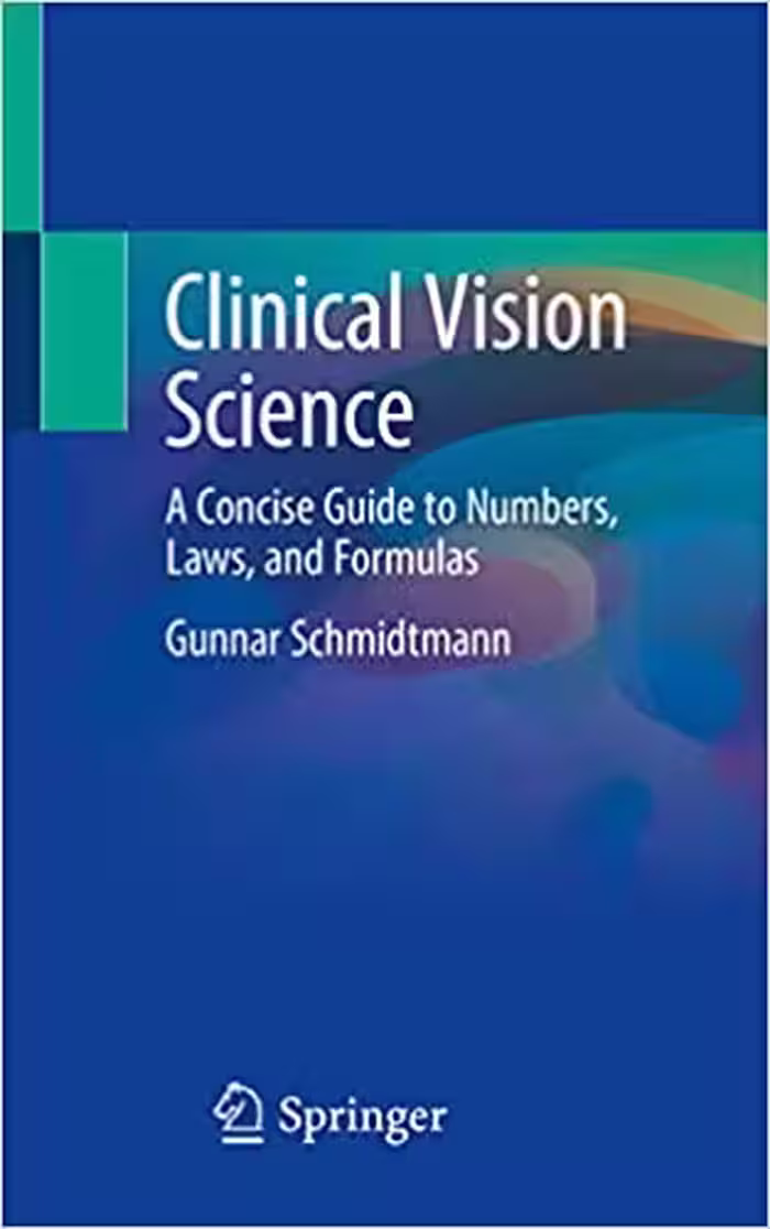 󾕇 دانلود کتاب Clinical Vision Science - A Concise Guide To Numbers, Laws, And Formulas, 2020 - دانلود کتاب های دانشگاهی