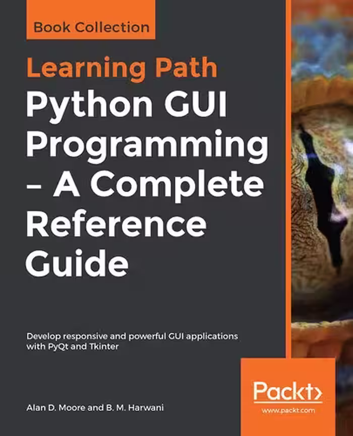 خرید و دانلود نسخه کامل کتاب Python GUI Programming - A Complete Reference Guide: Develop responsive and powerful GUI applications with PyQt and Tkinter