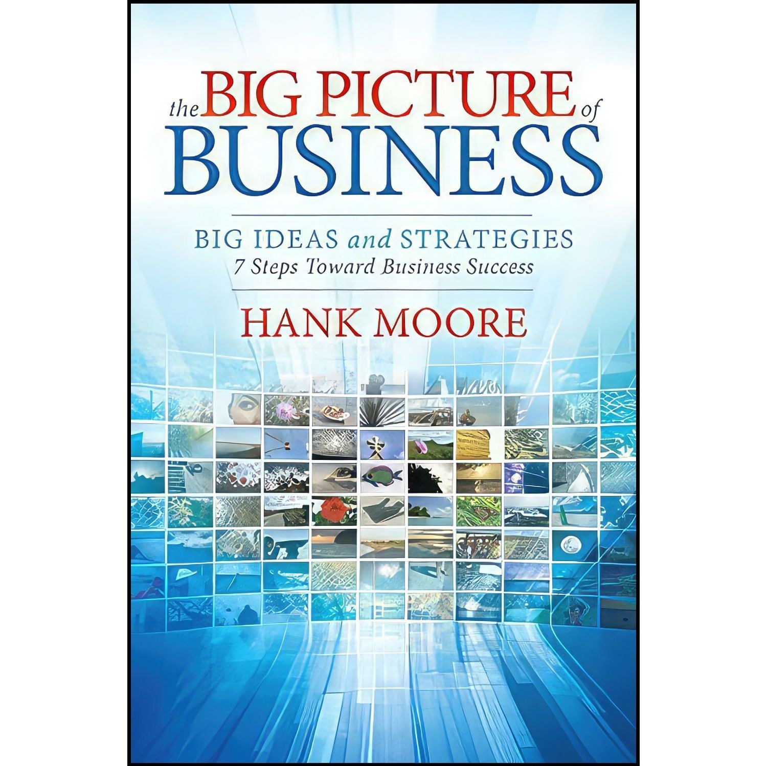 کتاب زبان اصلی The Big Picture of Business اثر Hank Moore