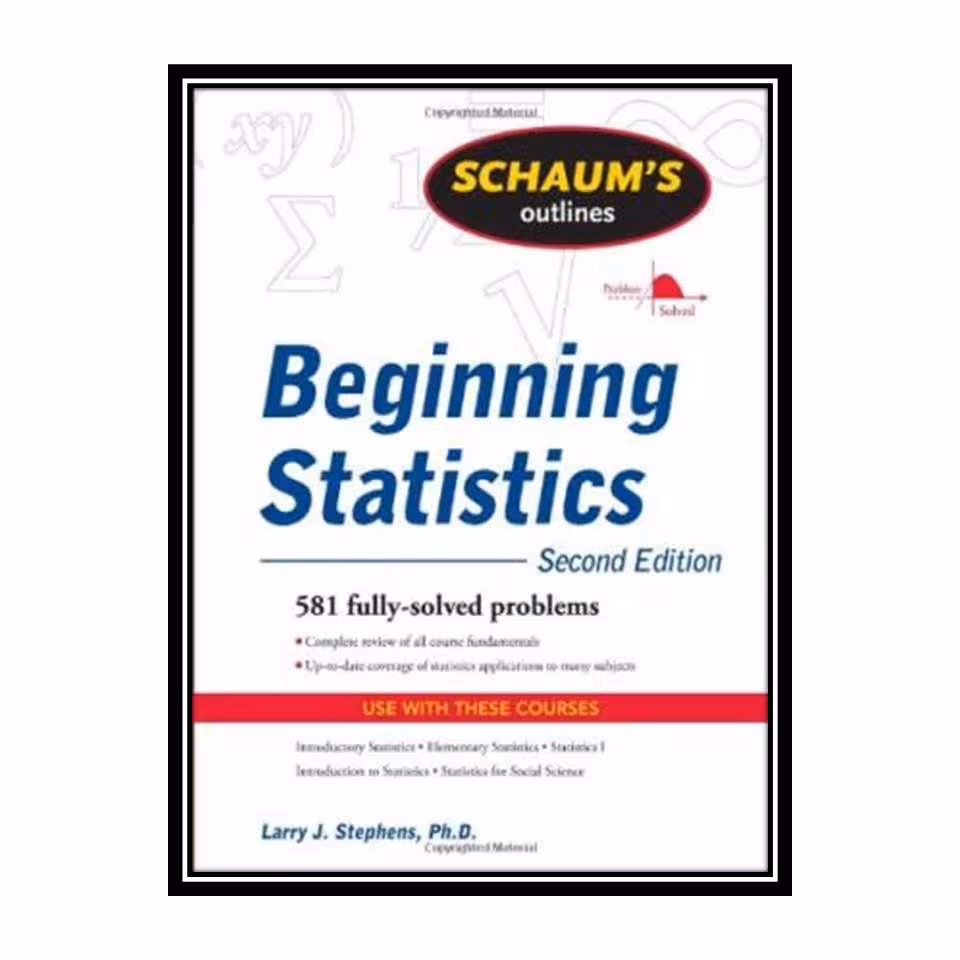 کتاب Schaum&amp;s Outline of Beginning Statistics, Second Edition (Schaum&amp;s Outline Series) اثر Larry Stephens انتشارات مؤلفین طلایی