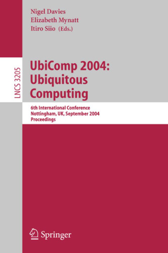 خرید و دانلود نسخه کامل کتاب UbiComp 2004: Ubiquitous Computing: 6th International Conference, Nottingham, UK, September 7-10, 2004. Proceedings