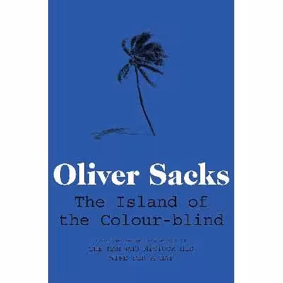 کتاب Island of the Colour-Blind and Cycad Island اثر Oliver Sacks انتشارات Picador USA