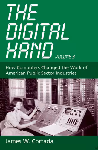 خرید و دانلود نسخه کامل کتاب The Digital Hand, Vol 3: How Computers Changed the Work of American Public Sector Industries