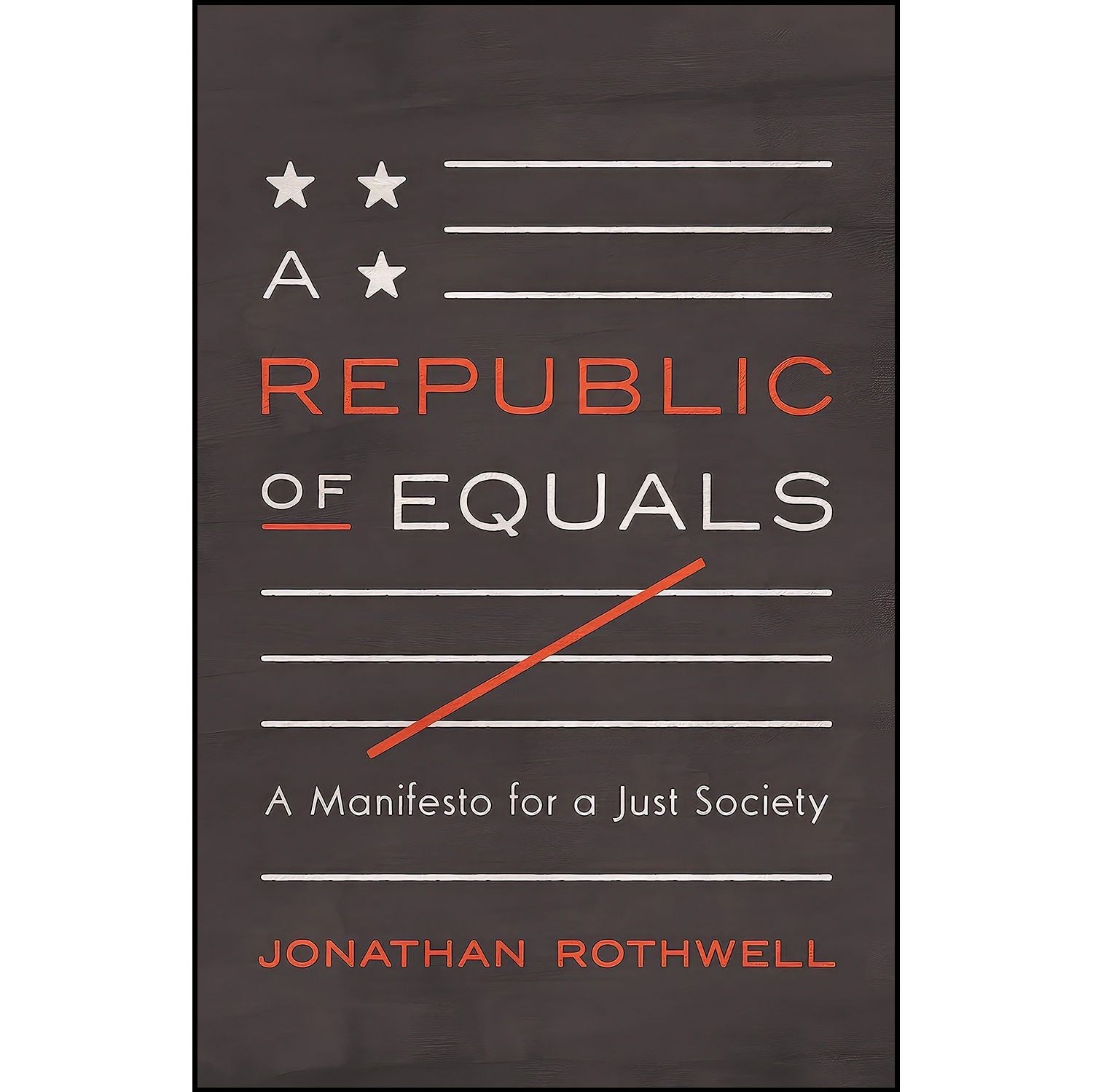 کتاب زبان اصلی A Republic of Equals اثر Jonathan Rothwell