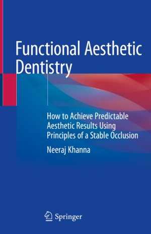 [PDF] دانلود کتاب Functional Aesthetic Dentistry - How To Achieve Predictable Aesthetic Results Using Principles Of A Stable Occlusion, 2020