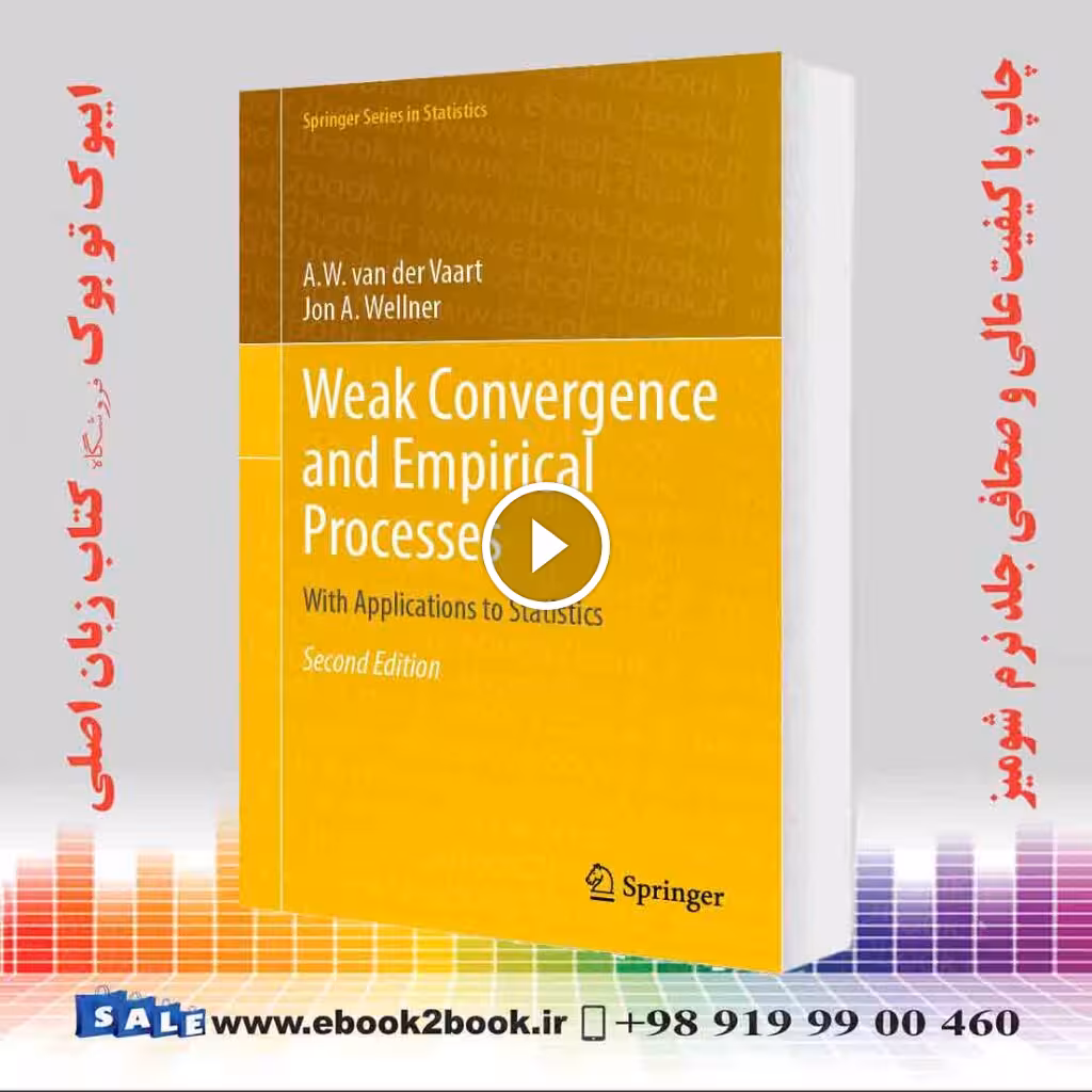 Weak Convergence and Empirical Processes 2nd Edition