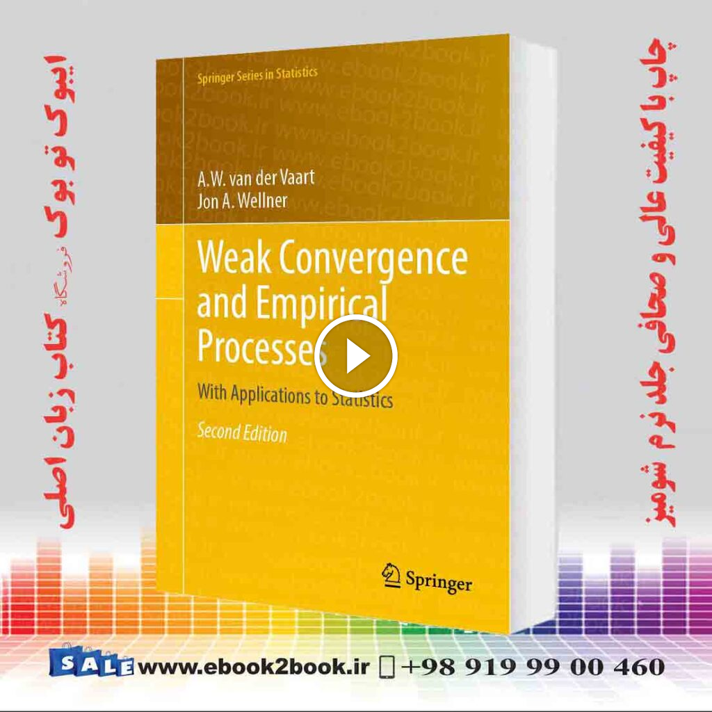 Weak Convergence and Empirical Processes 2nd Edition