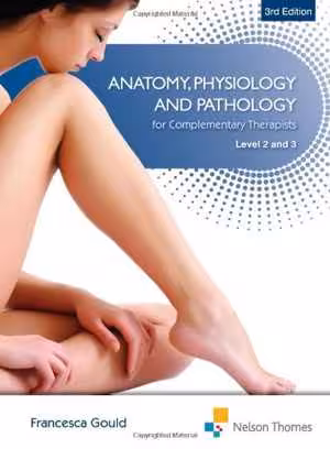 [PDF] دانلود کتاب Anatomy, Physiology, &amp; Pathology Complementary Therapists Level 2, 3rd ed, 2014