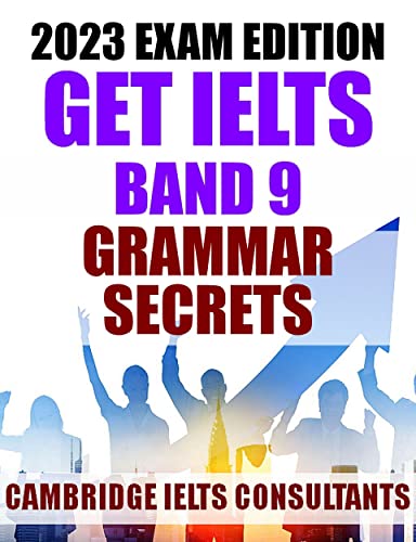 خرید و دانلود نسخه کامل کتاب IELTS Band 9 Grammar Secrets - IELTS Academic & GT Writing Test 2023 : IELTS Practice Tests 2023 (Cambridge IELTS Consultants Expert Advice) Kindle Edition - PDF