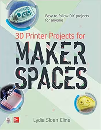 󾕇 دانلود کتاب 3D Printer Projects for Makerspaces - دانلود کتاب های دانشگاهی