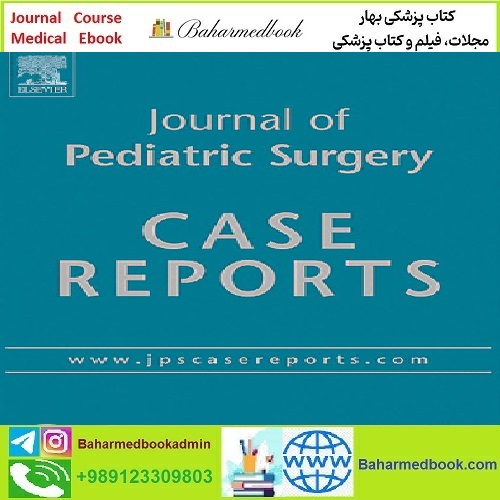 Journal of Pediatric Surgery Case Reports Volume 100 2024 TRU