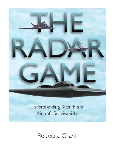 خرید و دانلود نسخه کامل کتاب The radar game: Understanding stealth and aircraft survivability - PDF