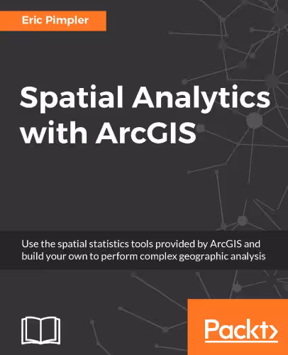 خرید و دانلود نسخه کامل کتاب Spatial Analytics with ArcGIS