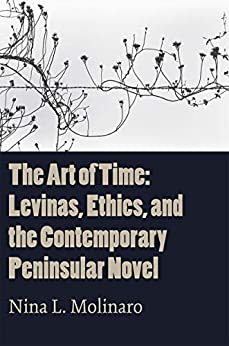 خرید و دانلود نسخه کامل کتاب The Art of Time: Levinas, Ethics, and the Contemporary Peninsular Novel - PDF