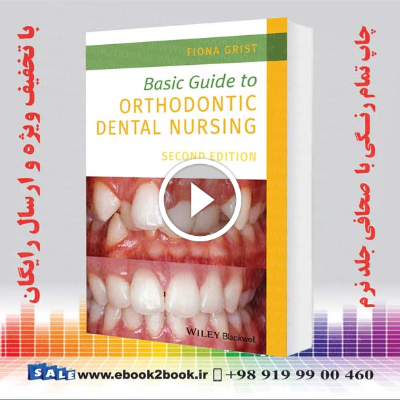 Basic Guide to Orthodontic Dental Nursing 2nd Edition