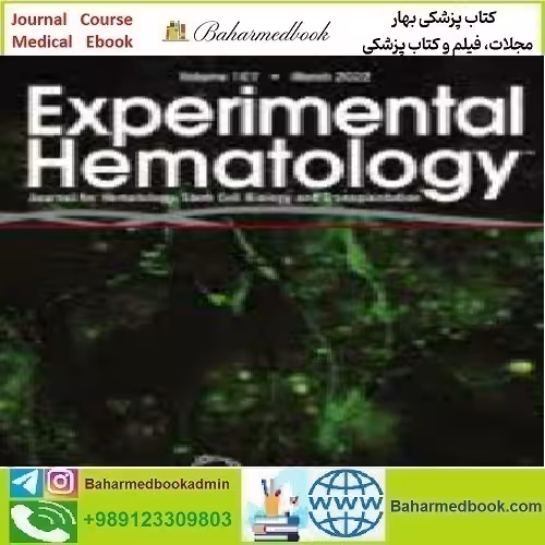 Experimental Hematology Volume 107 2022 TRUE PDF price 4€ - کتاب پزشکی بهار