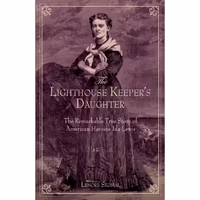 کتاب Lighthouse Keepers Daughter اثر Lenore Skomal انتشارات Globe Pequot