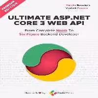 خرید و دانلود نسخه کامل کتاب Ultimate ASP.NET Core 3 Web API: From Complete Noob to Six-Figure Backend Developer