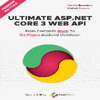 خرید و دانلود نسخه کامل کتاب Ultimate ASP.NET Core 3 Web API: From Complete Noob to Six-Figure Backend Developer