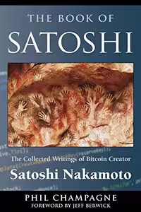 خرید و دانلود نسخه کامل کتاب The Book of Satoshi: The Collected Writings of Bitcoin Creator Satoshi Nakamoto[2014] -   pdf