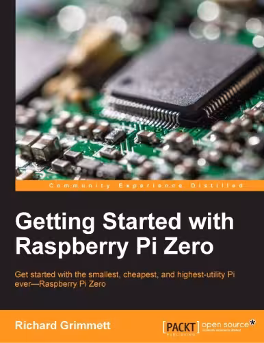 خرید و دانلود نسخه کامل کتاب Getting started with Raspberry Pi Zero : get started with the smallest, cheapest, and highest-utility Pi ever--Raspberry Pi Zero