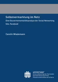 خرید و دانلود نسخه کامل کتاب Selbstvermarktung im Netz: Eine Gouvernementalitatsanalyse der Social Networking Site ,Facebook'