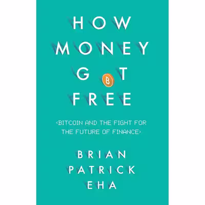 کتاب How Money Got Free اثر Brian Patrick Eha انتشارات Oneworld Publications