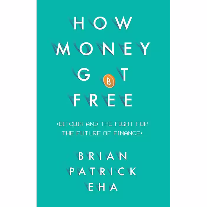کتاب How Money Got Free اثر Brian Patrick Eha انتشارات Oneworld Publications