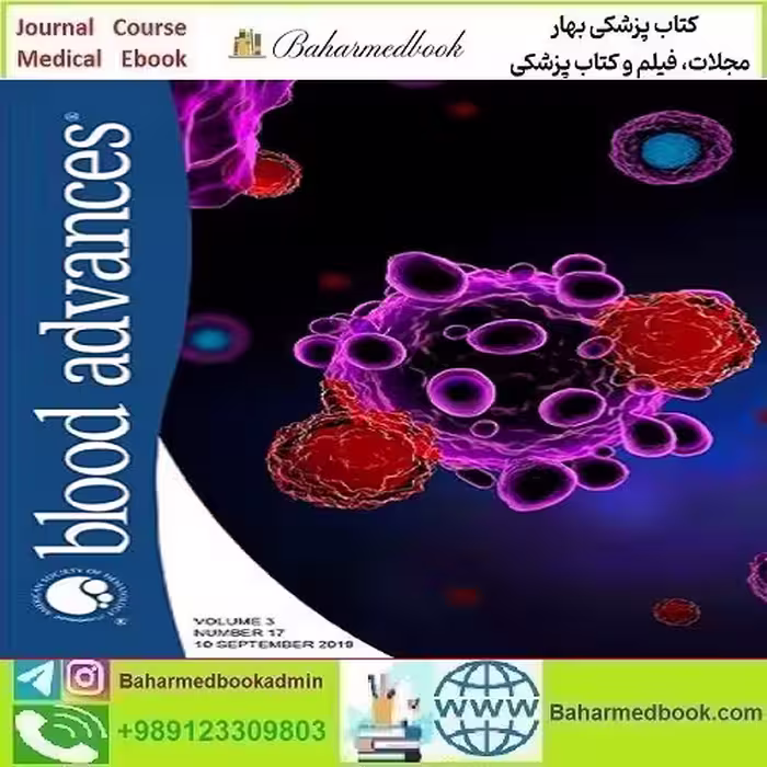 Blood Advances 2025 Full Archives TRUE PDF at 15€ - کتاب پزشکی بهار