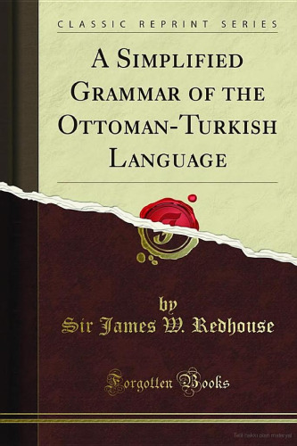 خرید و دانلود نسخه کامل کتاب A Simplified Grammar of the Ottoman-Turkish Language (Classic Reprint)
