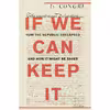 کتاب If We Can Keep It اثر Michael Tomasky and Peter Berkrot انتشارات Audible Studios on Brilliance