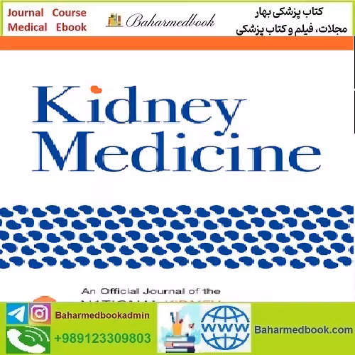 Kidney Medicine Volume 2 Issue 1 to 6 2020 TRUE PDF price 4€ - کتاب پزشکی بهار
