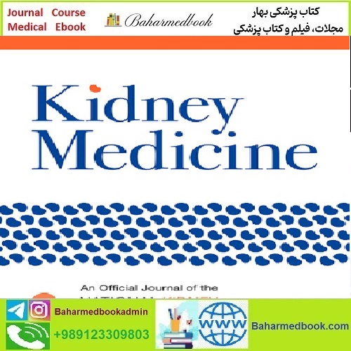 Kidney Medicine Volume 2 Issue 1 to 6 2020 TRUE PDF price 4€ - کتاب پزشکی بهار