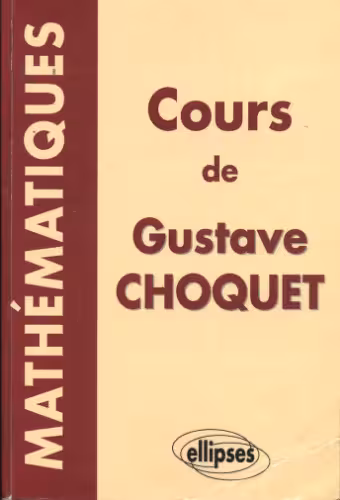 خرید و دانلود نسخه کامل کتاب Cours de mathematiques de Gustave Choquet