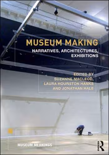 󾕇 دانلود کتاب Museum Making: Narratives, Architectures, Exhibitions - دانلود کتاب های دانشگاهی