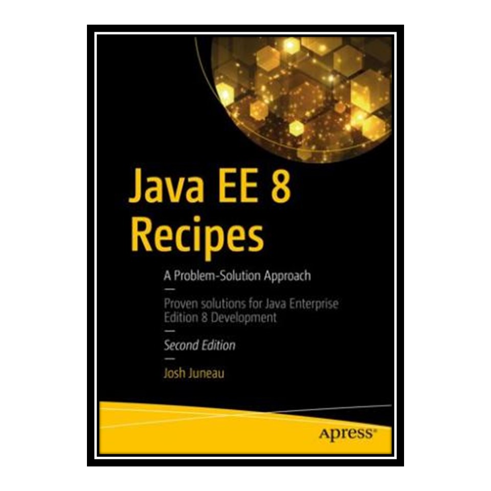 کتاب Java EE 8 Recipes اثر Josh Juneau انتشارات مؤلفین طلایی