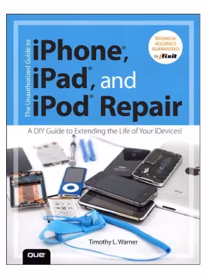 خرید و دانلود نسخه کامل کتاب The Unauthorized Guide to iPhone, iPad, and iPod Repair A DIY Guide to Extending the Life of Your iDevices!