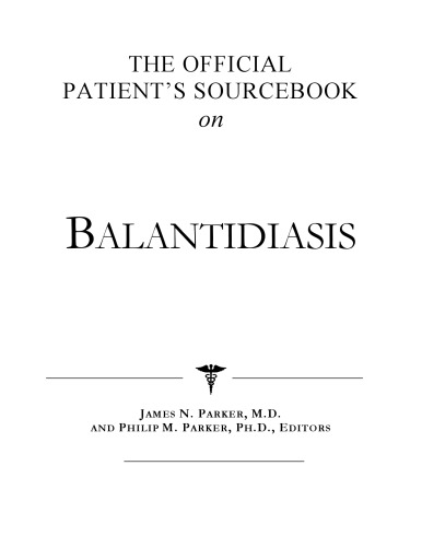 خرید و دانلود نسخه کامل کتاب The Official Patient&#039;s Sourcebook on Balantidiasis: A Revised and Updated Directory for the Internet Age