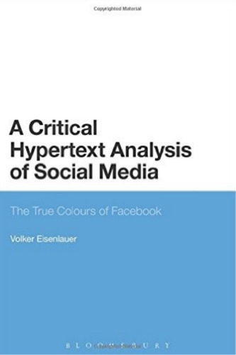 خرید و دانلود نسخه کامل کتاب A Critical Hypertext Analysis of Social Media: The True Colours of Facebook