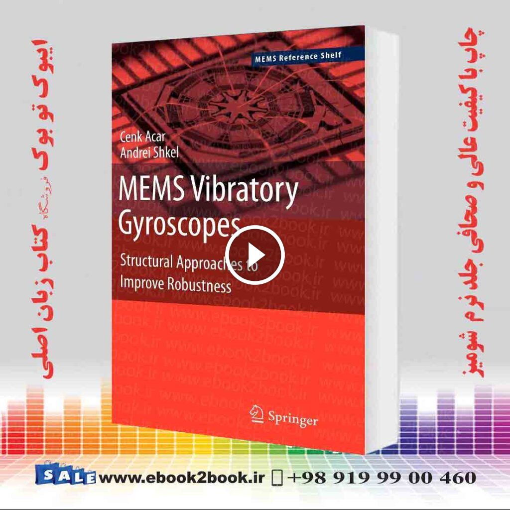 MEMS Vibratory Gyroscopes: Structural Approaches to Improve Robustness 2nd Edition