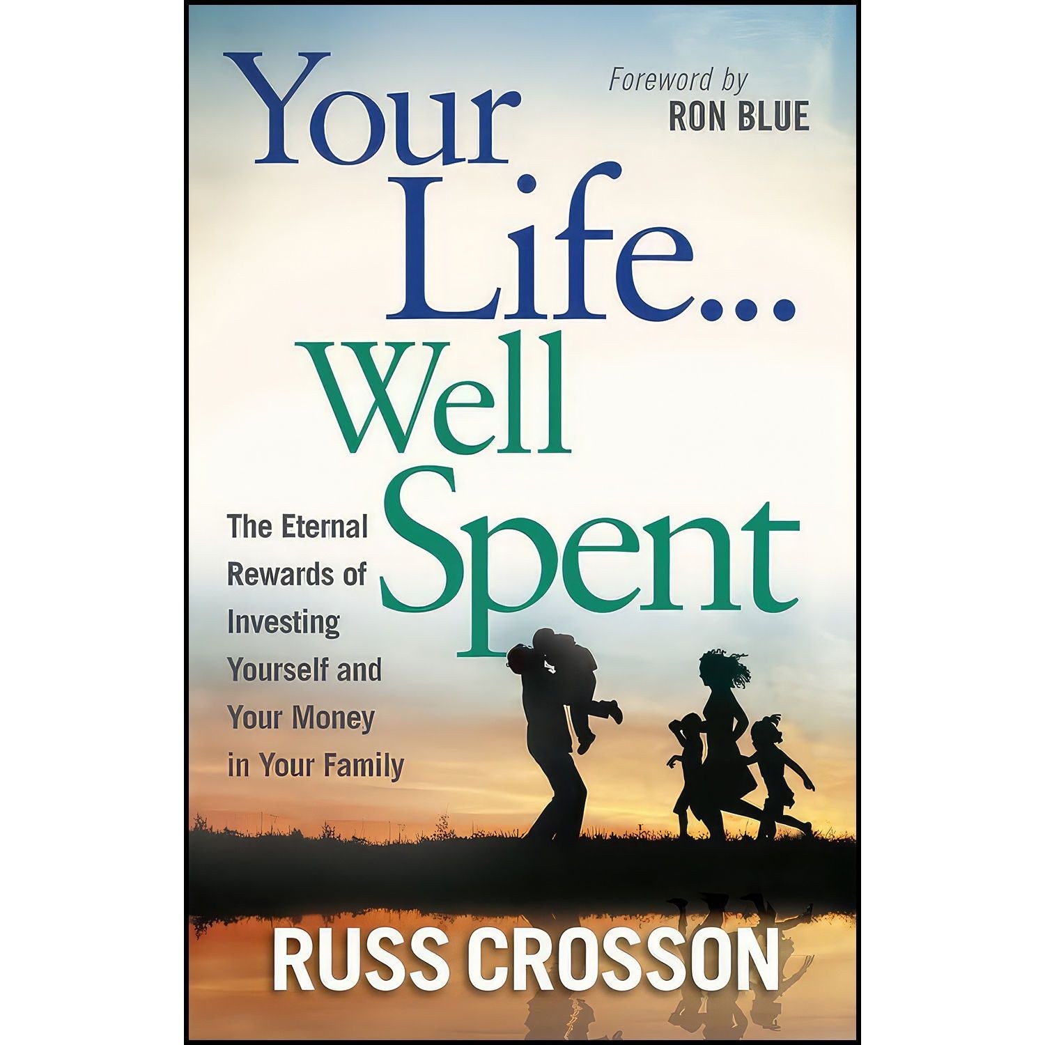کتاب زبان اصلی Your LifeWell Spent اثر Russ Crosson and Ron Blue