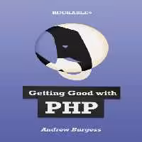 خرید و دانلود نسخه کامل کتاب Getting Good with PHP
