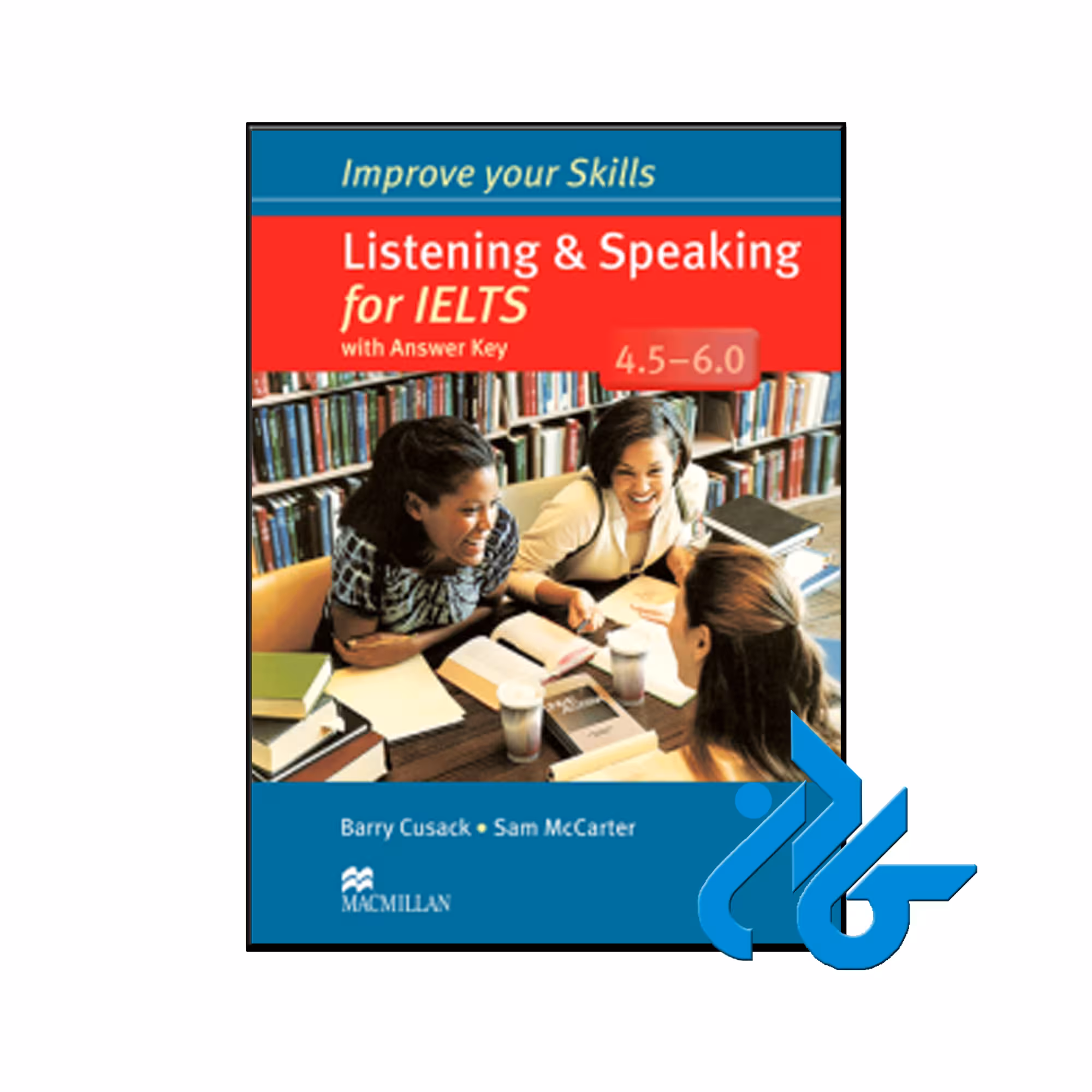 Improve Your Skills Listening and speaking for IELTS 4.5-6.0