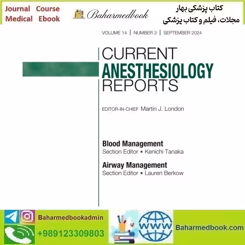 Current Anesthesiology Reports 2025 Full Archives TRUE PDF