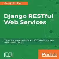خرید و دانلود نسخه کامل کتاب Django RESTful Web Services: The easiest way to build Python RESTful APIs and web services with Django